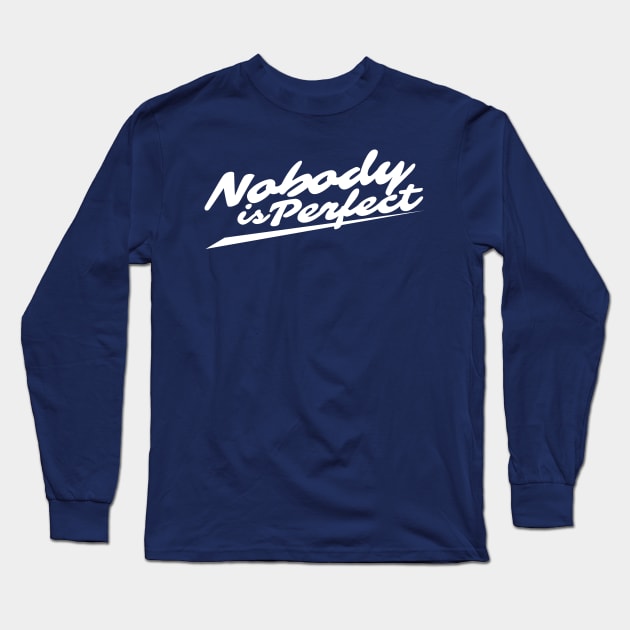 nobody is perfect Long Sleeve T-Shirt by mantracinta